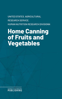 Home Canning of Fruits and Vegetables - Various - ebook