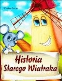 Historia Starego Wiatraka - Mirosław Souczek - ebook