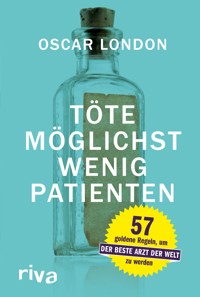 Töte möglichst wenig Patienten - Oscar London - ebook