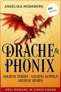 DRACHE UND PHÖNIX: Goldene Federn, Goldene Kuppeln & Goldene Spuren - Angelika Monkberg - ebook