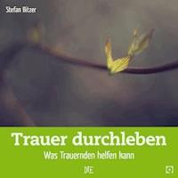 Trauer durchleben - Stefan Bitzer - ebook