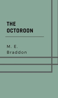 The Octoroon - M. E. Braddon - ebook