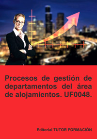 Procesos De Gestión De Departamentos Del Área De Alojamiento. Uf0048. - Eguzkiñe Urreta Okeranza - ebook