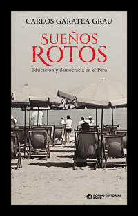 Sueños rotos - Carlos Garatea Grau - ebook