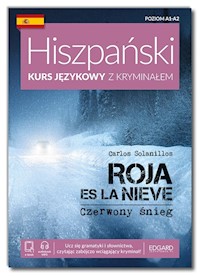 Hiszpański Kurs językowy z kryminałem. Roja es la nieve. Czerwony śnieg - Solanillos Carlos - książka