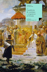 Expedición de catalanes y aragoneses al Oriente - Francisco de Moncada - ebook