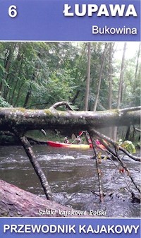 Łupawa Bukowina Przewodnik kajakowy - Jagiełło Jakub - książka