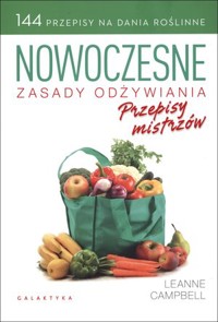 Nowoczesne zasady odżywiania. Przepisy mistrzów - Leanne Campbell - książka