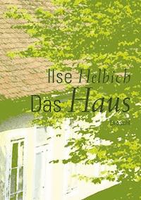 Das Haus - Ilse Helbich - ebook