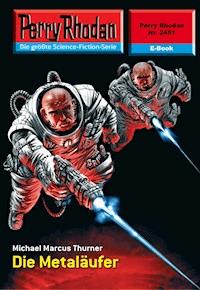 Perry Rhodan 2451: Die Metaläufer - Michael Marcus Thurner - ebook