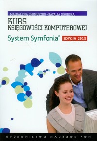 Kurs księgowości komputerowej System Symfonia - Chomuszko Magdalena, Sikorska Natalia - książka