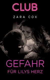 Gefahr für Lilys Herz - Zara Cox - ebook