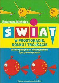 Świat w prostokącie kółku i trójkącie - Katarzyna Michalec - książka