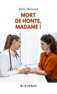 Mort de honte, Madame ! - Sylvie Michaud - ebook