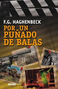 Por un puñado de balas - F.G. Haghenbeck - ebook
