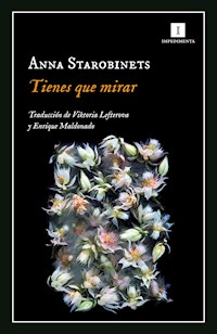 Tienes que mirar - Anna Starobinets - ebook