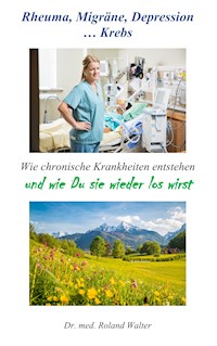 Rheuma, Migräne, Depression ... Krebs - Roland Walter - ebook