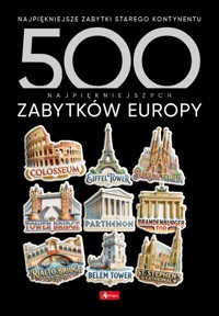 500 najpiękniejszych zabytków Europy. 500 najpiękniejszych…. - zbiorowa praca - książka