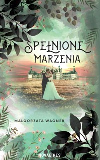 Spełnione marzenia - Wagner Małgorzata - ebook
