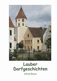 Lauber Dorfgeschichten - Alfred Bäurle - ebook