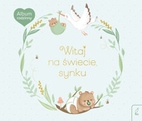 Album rodzinny. Witaj na świecie, synku - zbiorowa praca - książka
