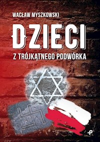 Dzieci z trójkątnego podwórka - Wacław Myszkowski - książka