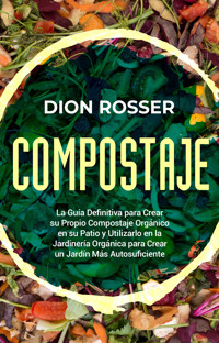 Compostaje - Dion Rosser - ebook