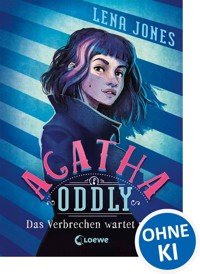 Agatha Oddly (Band 1) - Das Verbrechen wartet nicht - Lena Jones - ebook