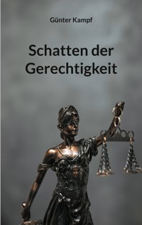 Schatten der Gerechtigkeit - Günter Kampf - ebook