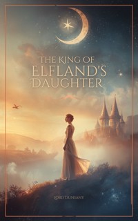 The King of Elfland's Daughter - Lord Dunsany - ebook