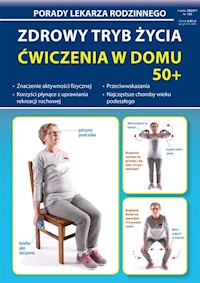 Zdrowy tryb życia Ćwiczenia w domu 50+. Porady Lekarza Rodzinnego 130 - Chojnowska-Depczyńska Emilia - książka