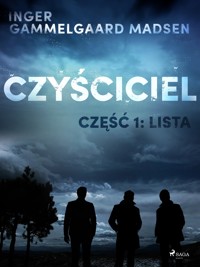 Czyściciel. Czyściciel 1: Lista - Inger Gammelgaard Madsen - ebook + audiobook
