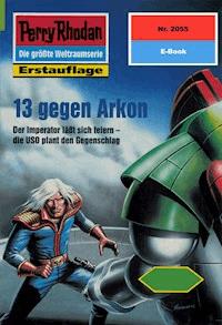 Perry Rhodan 2055: 13 gegen Arkon - Andreas Findig - ebook