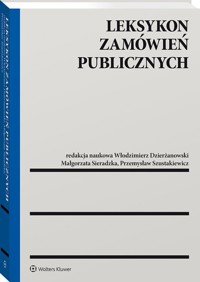 Leksykon zamówień publicznych - Małgorzata Sieradzka, Przemysław Szustakiewicz, Włodzimierz Dzierżanowski - książka