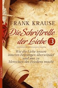 Die Schriftrolle der Liebe (Band 3) - Frank Krause - ebook