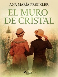 El muro de cristal - Ana María Preckler - ebook
