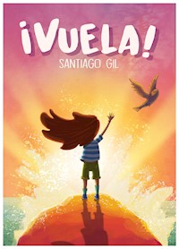 ¡Vuela! - Santiago Gil - ebook
