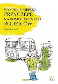 Wymienię kiepską przyczepę na kompetentnych rodziców - Achard Marion - książka