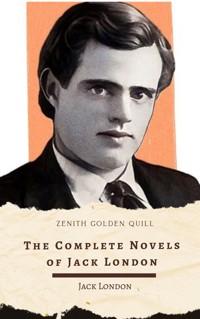 The Complete Novels of Jack London - Jack London - ebook