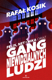 Felix, Net i Nika oraz Gang Niewidzialnych Ludzi - Rafał Kosik - ebook + audiobook