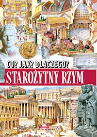 Co? Jak? Dlaczego? Starożytny Rzym -  - książka