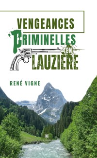 Vengeances criminelles en Lauzière - René Vigne - ebook