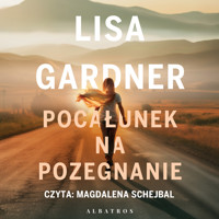 Pocałunek na pożegnanie - Lisa Gardner - ebook + audiobook