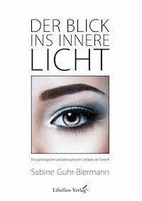 Der Blick ins innere Licht - Sabine Guhr-Biermann - ebook