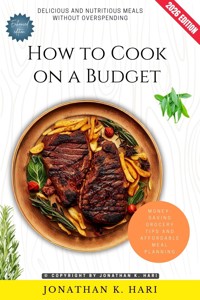 How to Cook on a Budget: - Jonathan K. Hari - ebook