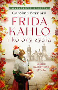 Frida Kahlo i kolory życia - Bernard Caroline - ebook + książka