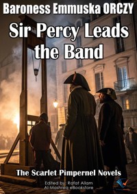 Sir Percy Leads the Band - Baroness Emmuska Orczy - ebook