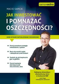 Jak inwestować i pomnażać oszczędności? - Maciej Samcik - książka