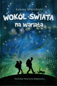 Wokół świata na wariata - Łukasz Wierzbicki - audiobook + książka