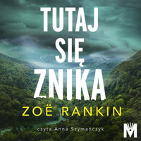 Tutaj się znika - Zoë Rankin - ebook + audiobook + książka